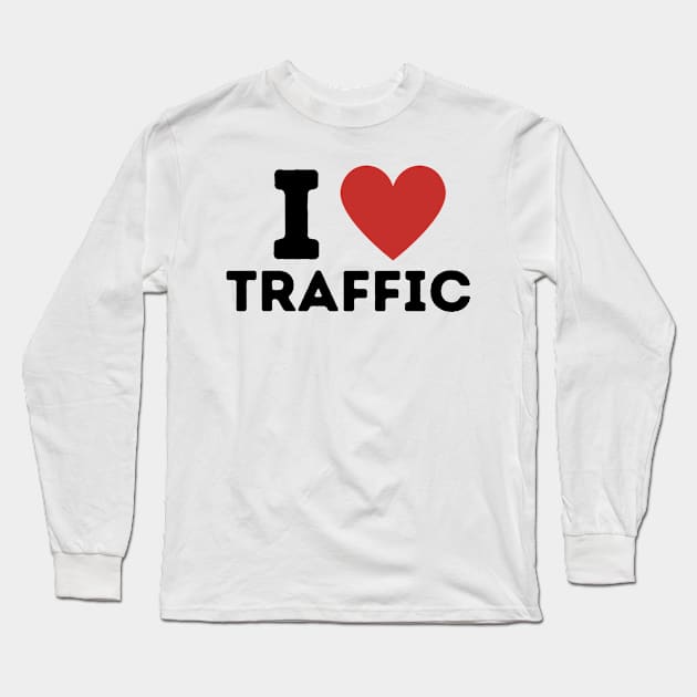 I Love Traffic Simple Heart Design Long Sleeve T-Shirt by Word Minimalism